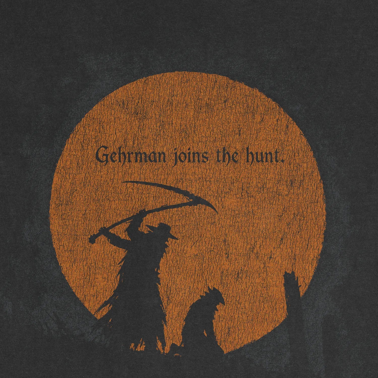 Gehrman Bloodborne Tee – Joins The Hunt Yharnam Shirt - Comfort Colors