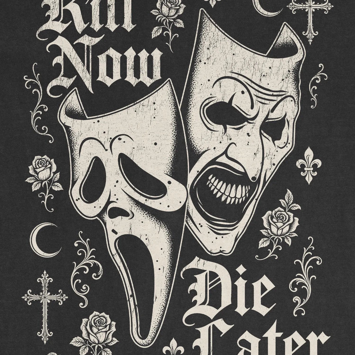 Kill Now Die Later Tee – Gothic Masks Shirt - Cruel Royalty