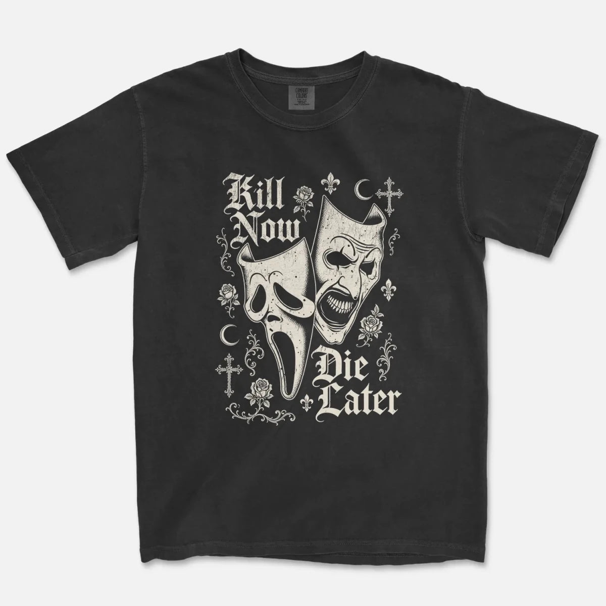 Kill Now Die Later Tee – Gothic Masks Shirt - Cruel Royalty