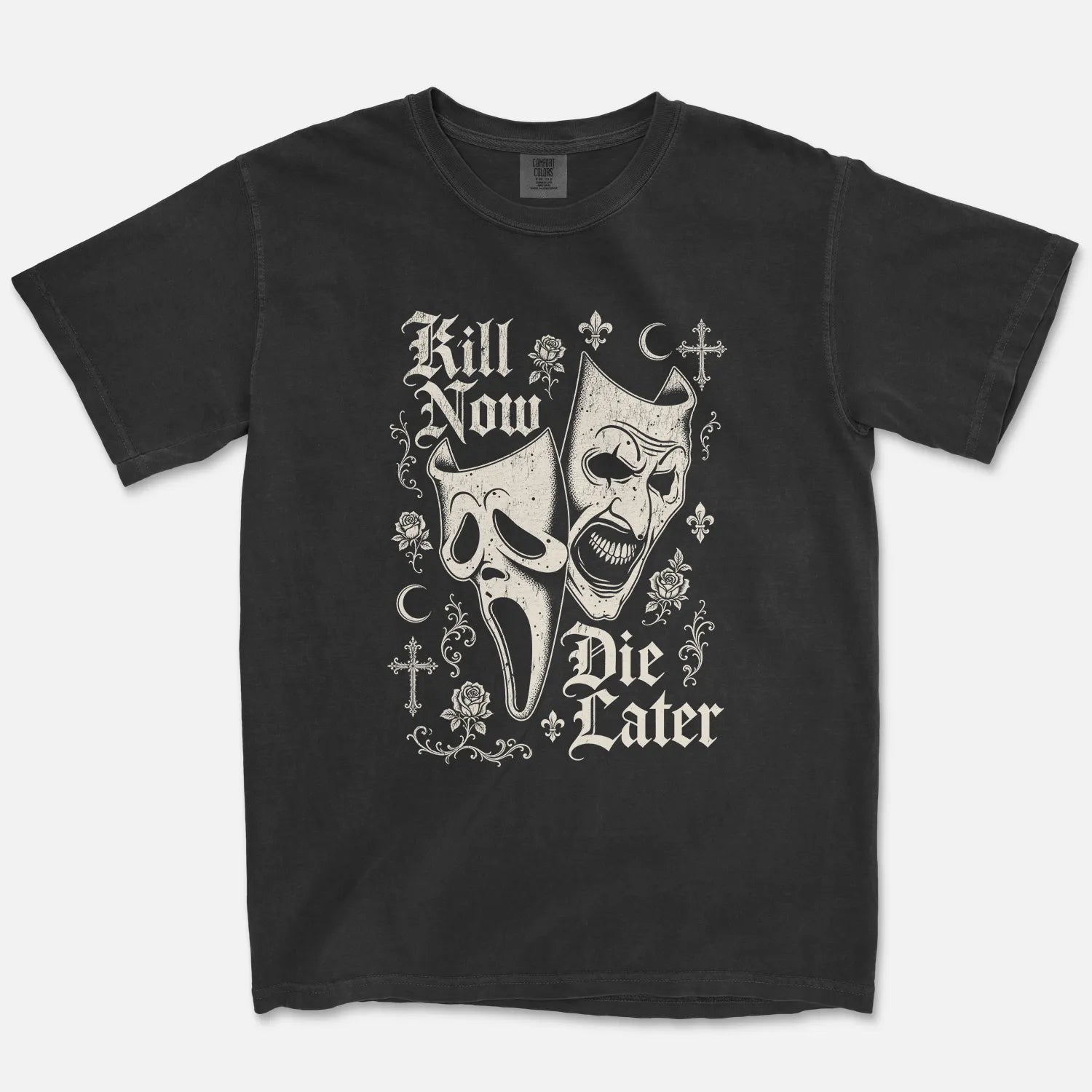 Kill Now Die Later Tee – Gothic Masks Shirt - Cruel Royalty