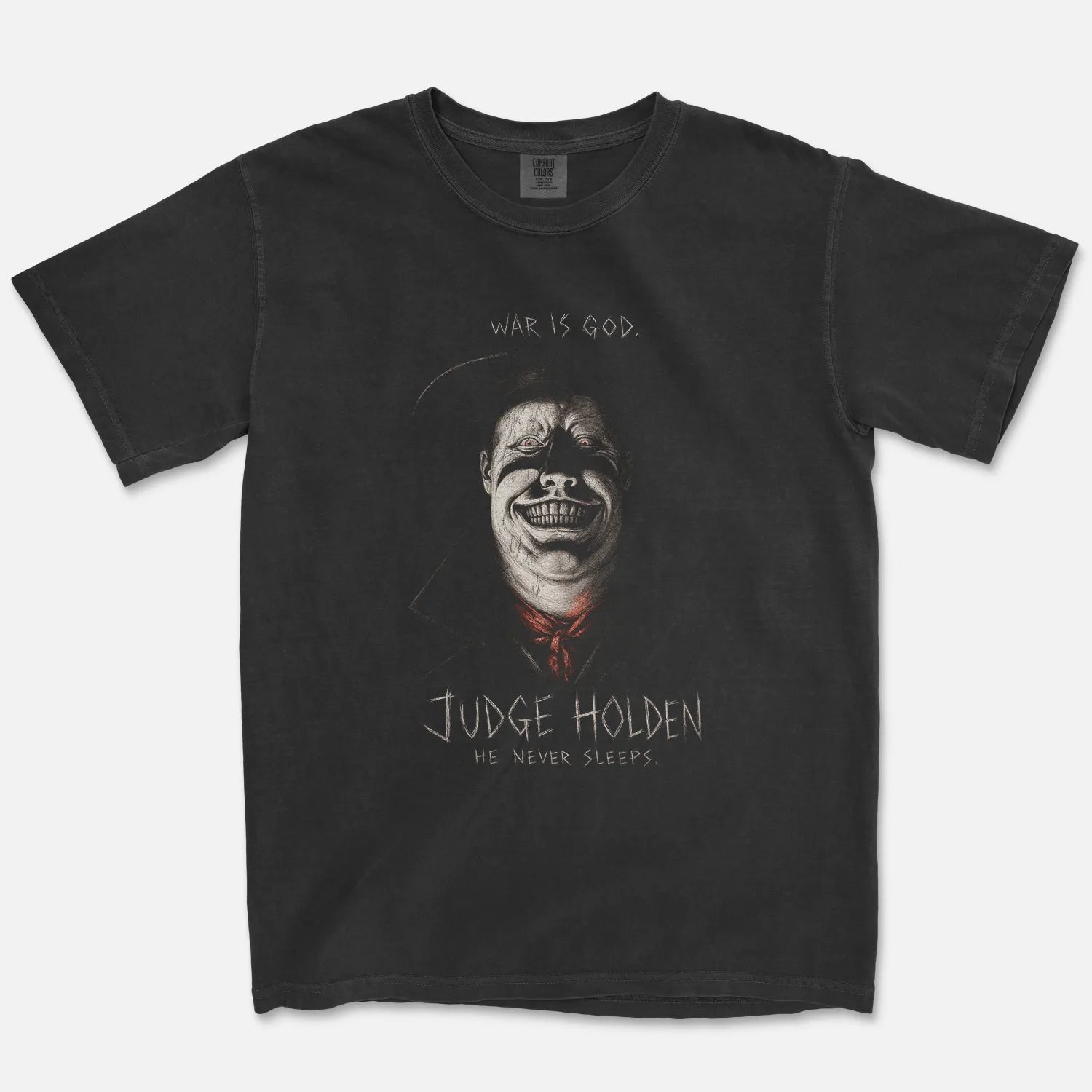 Judge Holden Tee – Blood Meridian War Is God He Never Sleeps Shirt - Comfort Colors